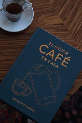 El mejor café en casa (Spanish Edition) by James Hoffmann