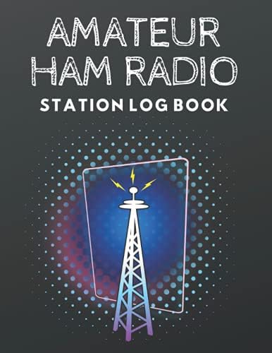 Amateur Ham Radio Station Log Book: 8.5"×"11 in 120 pages Ham Radio Log Book I Ham Radio Log Shee I NoteBook To Track Operation and Organization Activity Station I Journal For Amateur Radio by Amateur Radio