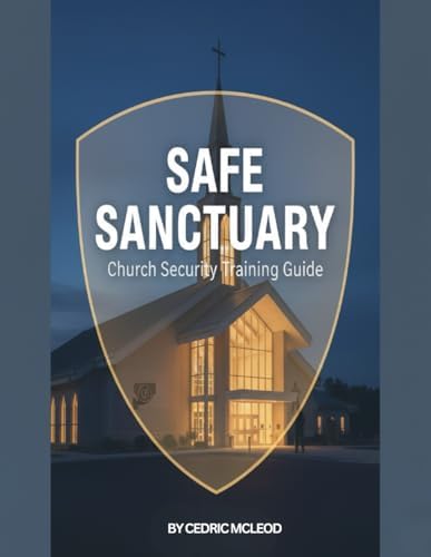 SAFE SANCTUARY: Church Security Training Guide by CEDRIC MCLEOD