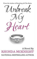 Unbreak My Heart (Second Chances) by Rhonda McKnight