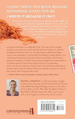 Loving the Little Years: Motherhood in the Trenches - Grace Based Christian Parenting by Rachel Jankovic
