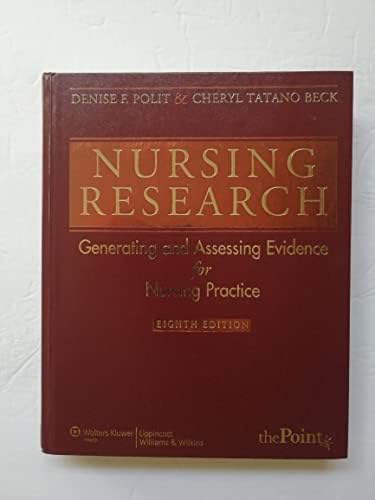 Nursing Research: Generating and Assessing Evidence for Nursing Practice by Denise F. Polit
