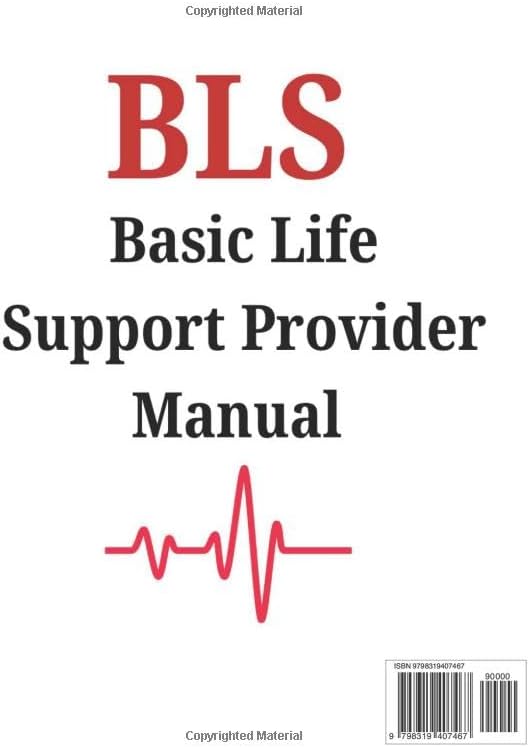 BLS Provider Manual 2025: A Clinical Training Reference for Basic Life Support with Step-by-Step Protocols, Visual Algorithms, and Instructor-Approved Guidelines by A.D. Thornwell