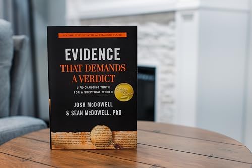 Evidence That Demands a Verdict: Life-Changing Truth for a Skeptical World by Josh McDowell