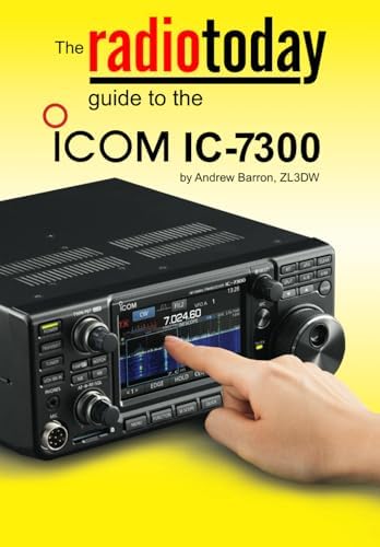 The Radio Today guide to the Icom IC-7300 by Andrew Barron