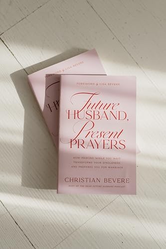 Future Husband, Present Prayers: How Praying While You Wait Transforms Your Singleness and Prepares You for Marriage by Christian Bevere