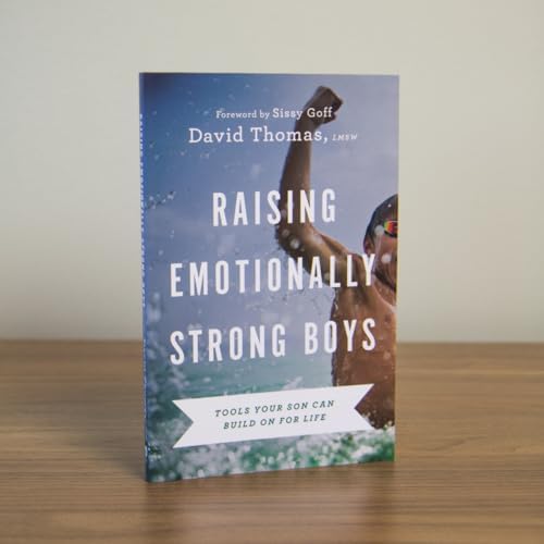 Raising Emotionally Strong Boys: Tools Your Son Can Build On for Life | Parenting Guide | Help Your Son Grow Emotional Intelligence and Improve Mental Health by David Thomas