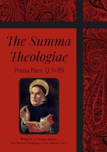 The Summa Theologiae: Prima Pars, Q. 1–119 by St. Thomas Aquinas