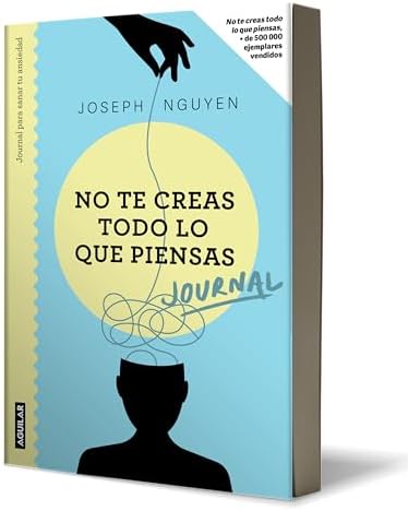 No te creas todo lo que piensas: Journal para sanar tu ansiedad / Healing Anxiety & Overthinking Journal & Workbook (Spanish Edition) by Joseph Nguyen