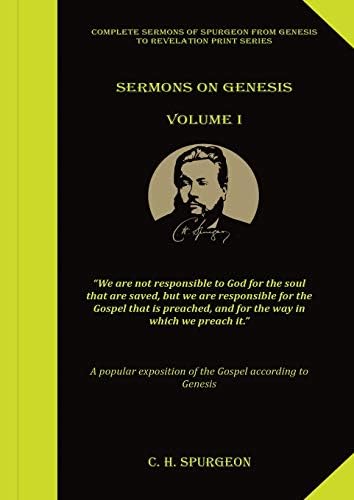 Sermons on Genesis Volume 1: (Spurgeon Sermons, All of Grace, Prayer & Spiritual Warfare, Spurgeon Books, Lecture to my Students) (Complete Sermons of Spurgeon from Genesis to Revelation Print) by Charles Spurgeon