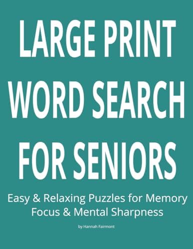 Large Print Word Search for Seniors: Easy & Relaxing Puzzles for Memory, Focus & Mental Sharpness by Hannah Fairmont