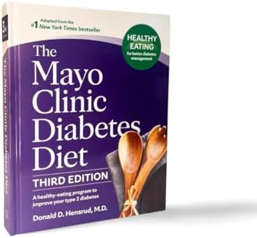 The Mayo Clinic Diabetes Diet, 3rd Edition: A Healthy Eating Program to Improve Your Type 2 Diabetes (Mayo Clinic Diet) by Donald D. Hensrud M.D. M.P.H.