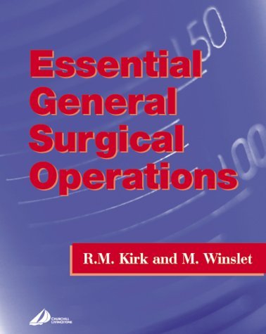 Essential General Surgical Operations by R. M. Kirk MS FRCS