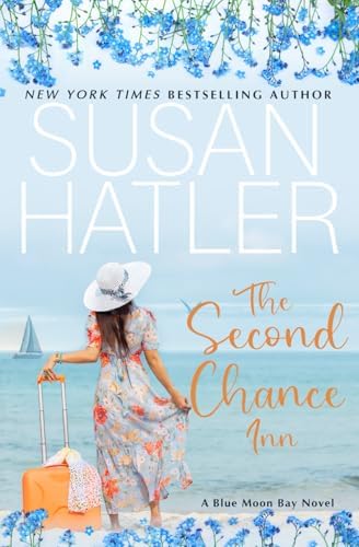 The Second Chance Inn: A Sweet Small Town Romance (Blue Moon Bay) by Susan Hatler