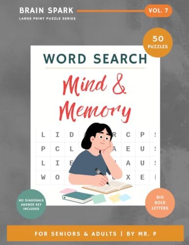 Large Print Word Search for Seniors: Mind & Memory: 50 Large Print Puzzles for Seniors — Brain Health, Memory, Focus & Positive Thinking | Big Bold ... Key (Brain Spark Large Print Puzzle Series) by Mr. P