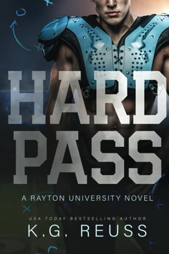 Hard Pass: An Enemies to Lovers Romance (A Rayton University Novel) by K.G. Reuss