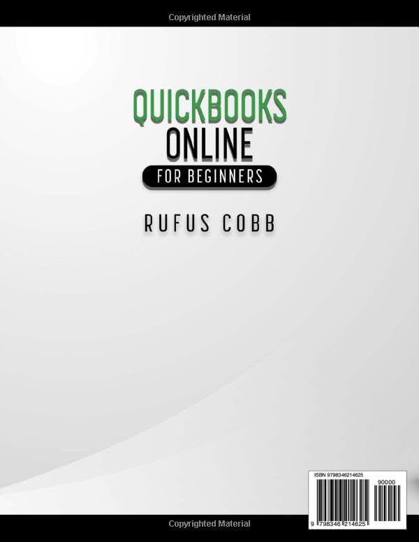 QuickBooks Online for Beginners: The Ultimate Step-by-Step Guide to Mastering Your Business Finances with Practical Examples, Simple Explanations, and Time-Saving Shortcuts by Rufus Cobb