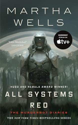 All Systems Red: The Murderbot Diaries by Martha Wells