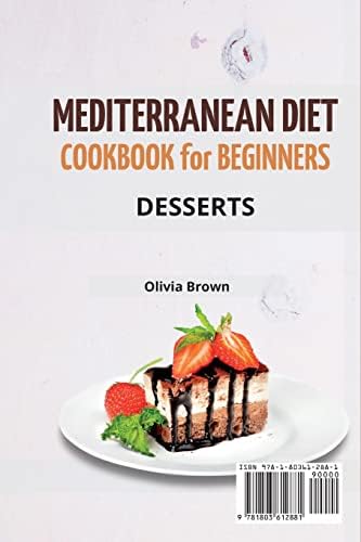 Mediterranean Diet Cookbook For Beginners: The Complete Guide Quick & Easy Recipes to build healthy habits (Mediterranean Diet Recipes) by Olivia Brown