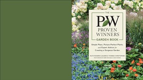 The Proven Winners Garden Book: Simple Plans, Picture-Perfect Plants, and Expert Advice for Creating a Gorgeous Garden by Ruth Rogers Clausen