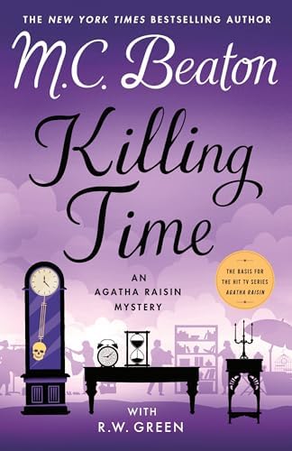 Killing Time: An Agatha Raisin Mystery (Agatha Raisin Mysteries, 35) by M. C. Beaton