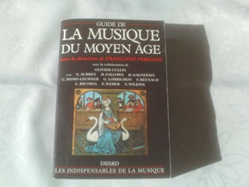 Guide de la musique du moyen âge by Françoise Ferrand