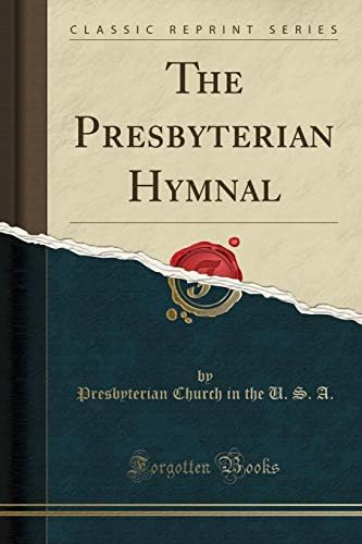 The Presbyterian Hymnal by Presbyterian Church in the U. S. A.