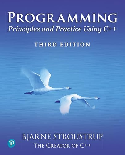 Programming: Principles and Practice Using C++ (C++ In-depth) by Bjarne Stroustrup