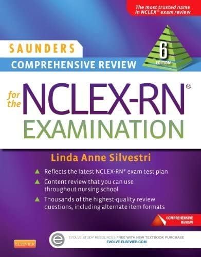 Saunders Comprehensive Review for the NCLEX-RN Examination by Linda Anne Silvestri PhD RN ANEF FAAN