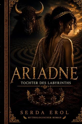 ARIADNE: DAUGHTER OF THE LABYRINTH by SERDA EROL