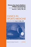 Primary Care Sports Medicine: Updates and Advances, An Issue of Clinics in Sports Medicine (Volume 30-3) (The Clinics: Orthopedics, Volume 30-3) by Dilaawar J. Mistry MD MS ATC