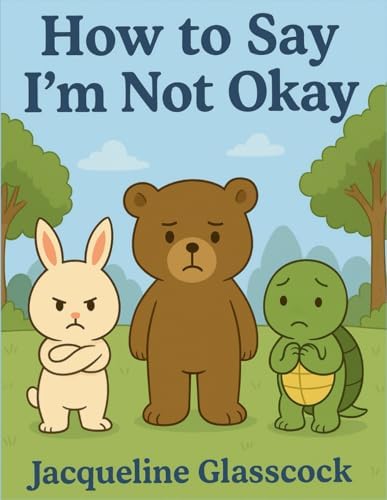 How to Say I'm Not Okay by Jacqueline Glasscock