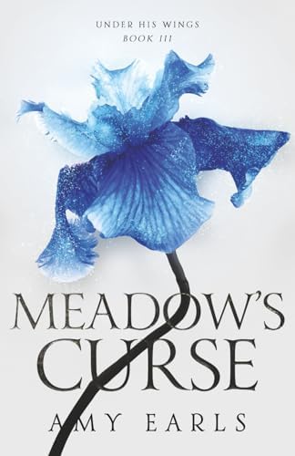 Meadow's Curse: A Romantasy Adventure for Teens (Under His Wings Book 3) by Amy Earls