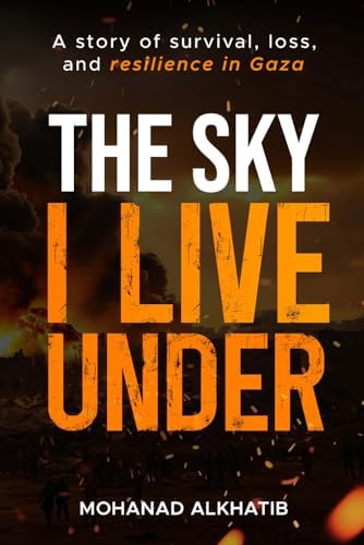The Sky I Live Under by Mohanad Alkhatib