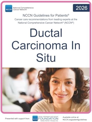 NCCN Guidelines for Patients® Ductal Carcinoma In Situ by National Comprehensive Cancer Network® (NCCN®)
