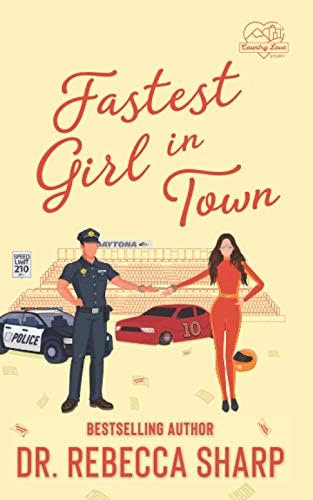 Fastest Girl in Town: An Enemies-to-Lovers Romantic Comedy (Country Love Collection) by Dr. Rebecca Sharp