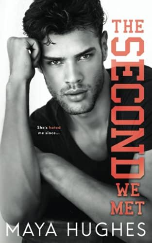 The Second We Met: An enemies-to-lovers romance (Fulton U) by Maya Hughes