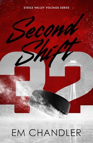 Second Shift: A Second Chance Single Guardian Hockey Romance (Steele Valley Voltage) by EM Chandler