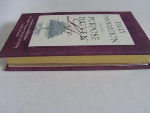 Daily Inspiration for the Purpose Driven® Life Padded HC Deluxe: Scripture and Reflections for Living a Purpose-Driven Life Daily by Rick Warren