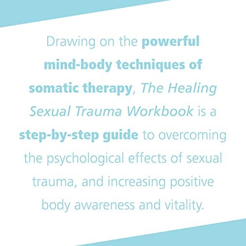 Healing Sexual Trauma Workbook: Somatic Skills to Help You Feel Safe in Your Body, Create Boundaries, and Live with Resilience by Erika Shershun MFT