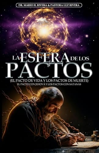 LA ESFERA DE LOS PACTOS.: EL PACTO DE VIDA Y LOS PACTOS DE MUERTE (Spanish Edition) by DR MARIO H RIVERA