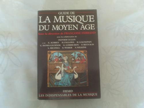 Guide de la musique du moyen âge by Françoise Ferrand