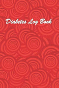 Diabetes Log Book: Glucose Log Book. Diabetes Log Book Small. Portable Blood Glucose Chart, Daily Diary. Organizer & Logbook. 100 Pages.6x9. by Peter Diabeter Press