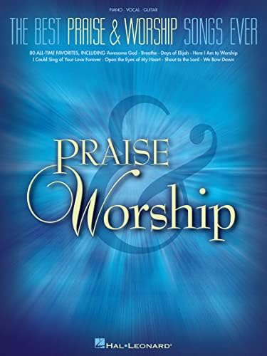 The Best Praise and Worship Songs Ever - Piano Vocal Guitar | Sheet Music Songbook for Church | 80 Classic Christian Hymns and Modern Worship Favorites | Faith-Based Music for All Skill Levels by Hal Leonard Corp.