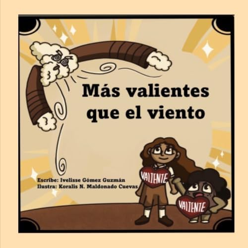 MAS VALIENTES QUE EL VIENTO (Spanish Edition) by IVELISSE GOMEZ-GUZMAN