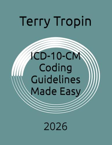 ICD-10-CM Coding Guidelines Made Easy: 2026 (Medical Coding Made Easy) by Terry Tropin