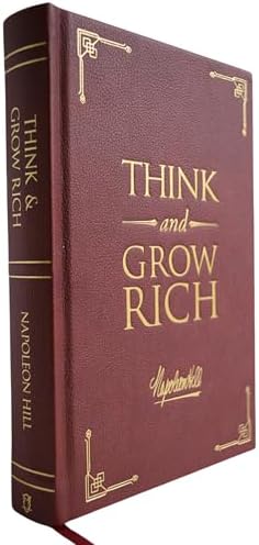 Think and Grow Rich Deluxe Edition (Official Publication of the Napoleon Hill Foundation) by Napoleon Hill
