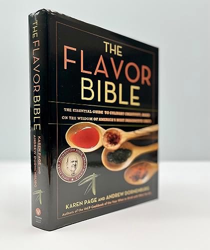 The Flavor Bible: The Essential Guide to Culinary Creativity, Based on the Wisdom of America's Most Imaginative Chefs by Andrew Dornenburg