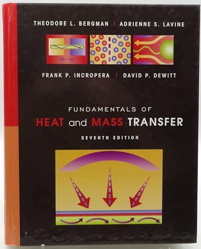 Fundamentals of Heat and Mass Transfer by Theodore L. Bergman