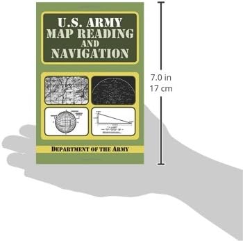 U.S. Army Guide to Map Reading and Navigation by Department of the Army